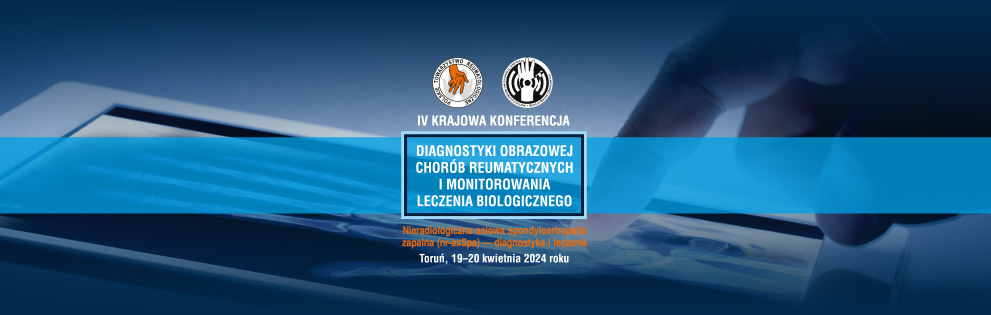 IV Krajowa Konferencja Diagnostyki Obrazowej Chorób Reumatycznych i Monitorowania Leczenia Biologicznego