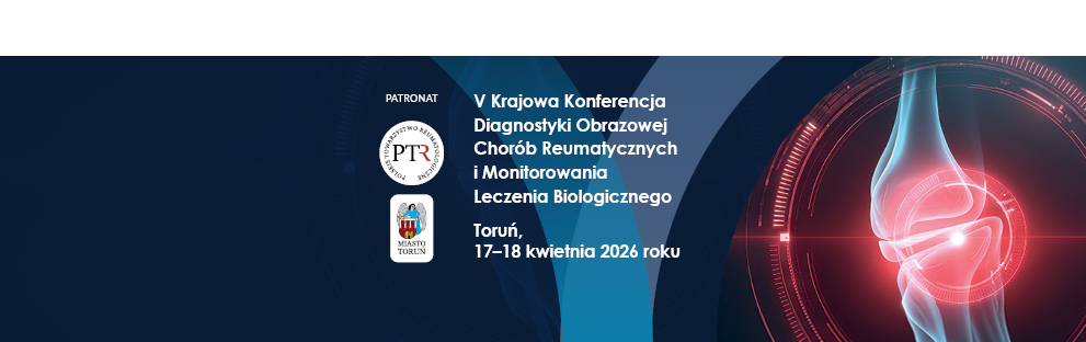 V Krajowa Konferencja Diagnostyki Obrazowej Chorób Reumatycznych i Monitorowania Leczenia Biologicznego